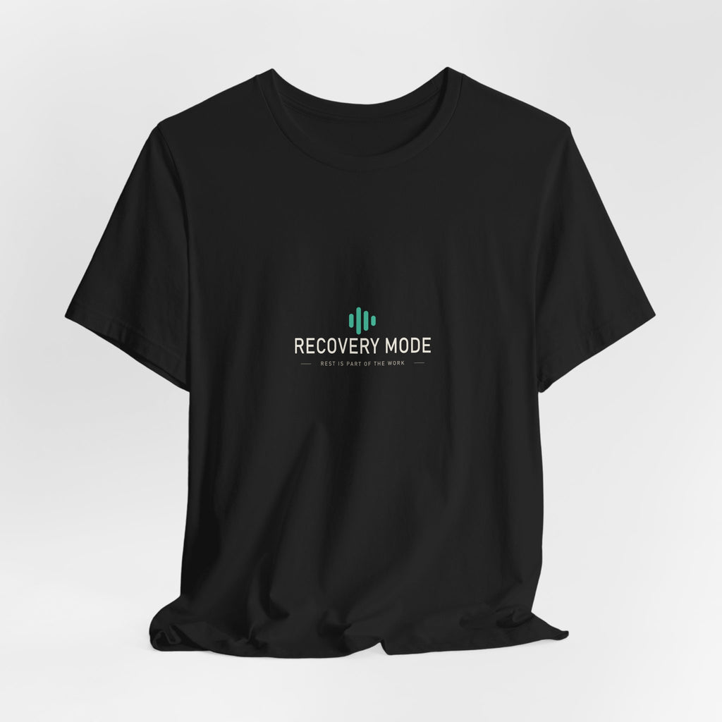 Recovery Mode: ON — Recovery Lifestyle Tee